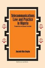 Telecommunications Law and Practice in Nigeria: Perspectives on Consumer Protection