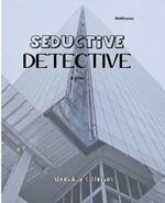 Seductive Detective: A Play