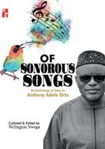 Of Sonorous Songs: An Anthology of Odes to Anthony Adele Orlu