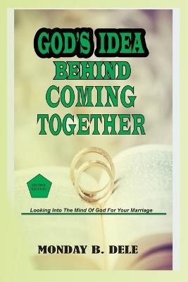 God's Idea Behind Coming Together - Dele Monday Bidemi - cover