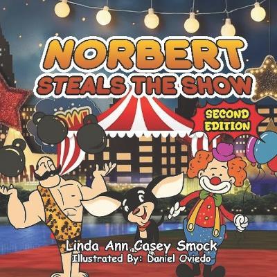 Norbert Steals the Show - Linda Ann Casey Smock - cover