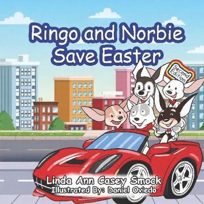 Ringo and Norbie Save Easter - Linda Ann Casey Smock - cover