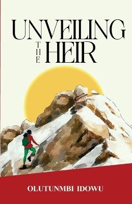 Unveiling The Heir - Olutunmbi Idowu - cover
