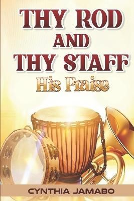 Thy Rod And Thy Staff His Praise - Cynthia Mbereobong Jamabo - cover