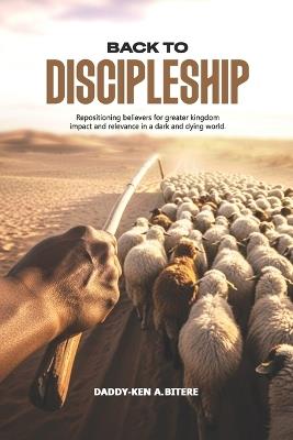Back To Discipleship - Daddy-Ken A Bitere - cover