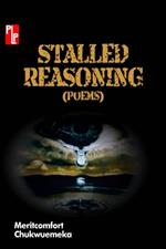Stalled Reasoning: Poems