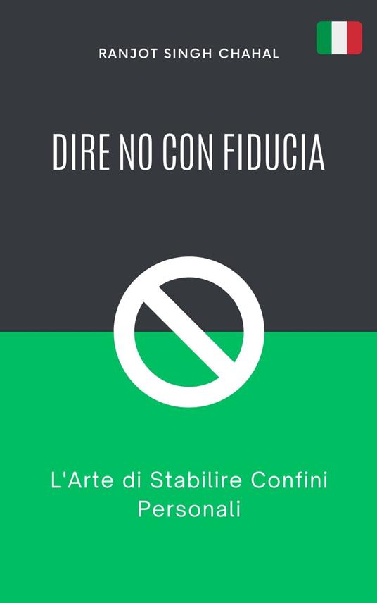 Dire No con Fiducia - Ranjot Singh Chahal,Inkwell Press - ebook
