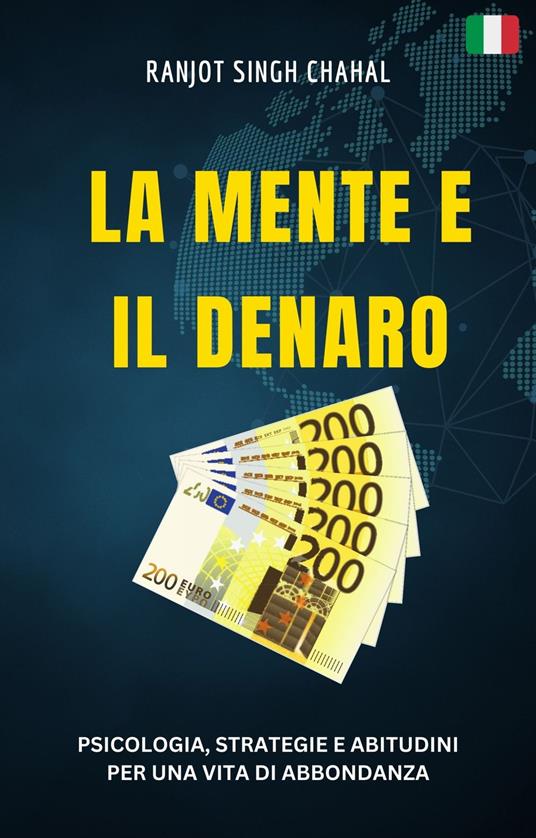 La Mente e il Denaro - Ranjot Singh Chahal,Inkwell Press - ebook