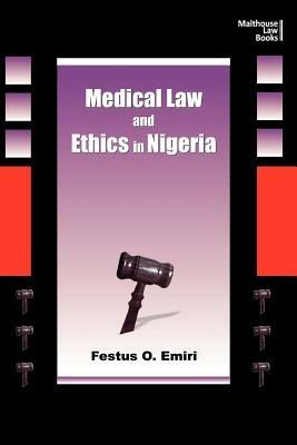 Medical Law and Ethics in Nigeria - Festus Oghenemaro Emiri - cover