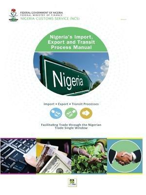 Nigeria's Import, Export and Transit Process Manual - Nigeria Customs Hq - cover
