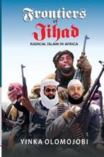 Frontiers of Jihad. Radical Islam in Africa