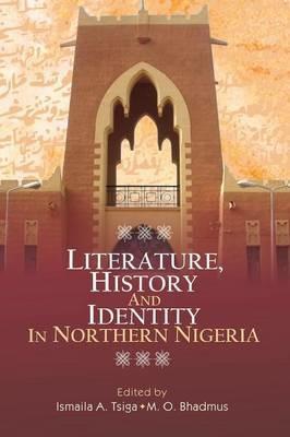 Literature, History and Identity in Northern Nigeria - cover
