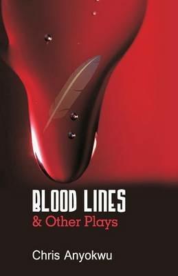 Blood Lines and other Plays - Chris Anyokwu - cover