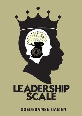Leadership Scale - Osedebamen Oamen - cover