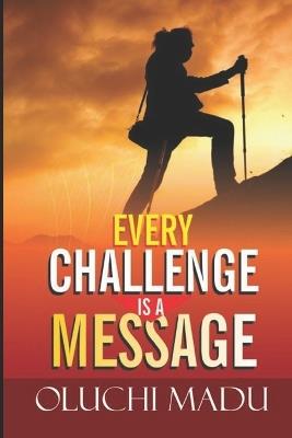 Every Challenge Is A Message - Oluchi Madu - cover