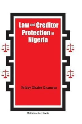 Law and Creditor Protection in Nigeria - Friday Onamson - cover