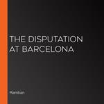 Disputation at Barcelona, The