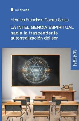 La Inteligencia Espiritual: Hacia La Trascendente Autorrealización del Ser - cover