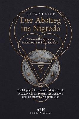 Der Abstieg in die Nigredo: Alchemie des Schattens, innerer Ruin und Wiederaufbau - Rafar Lafer - cover