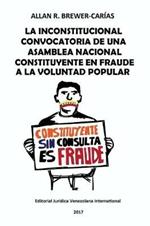 La Inconstitucional Convocatoria de Una Asamblea Nacional Constituyente En Fraude a la Voluntad Popular