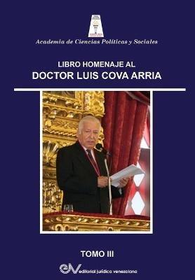 Obra Homenaje Al Dr. Luis Cova Arria. Tomo III - cover