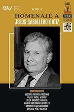 Libro Homenaje a Jesus Caballero Ortiz. Tomo I