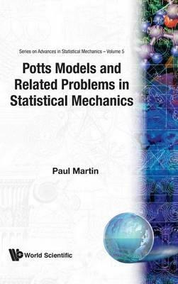 Potts Models And Related Problems In Statistical Mechanics - Paul Purdon Martin - cover