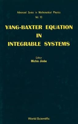 Yang-baxter Equation In Integrable Systems - Michio Jimbo - cover