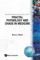 Fractal Physiology And Chaos In Medicine - Bruce J West - cover