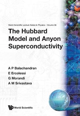 Hubbard Model And Anyon Superconductivity, The - Aiyalam P Balachandran,Elisa Ercolessi,A M Srivastava - cover