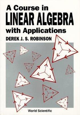 Course In Linear Algebra With Applications, A - Derek J S Robinson - cover