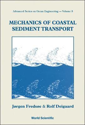 Mechanics Of Coastal Sediment Transport - Jorgen Fredsoe,Rolf Deigaard - cover