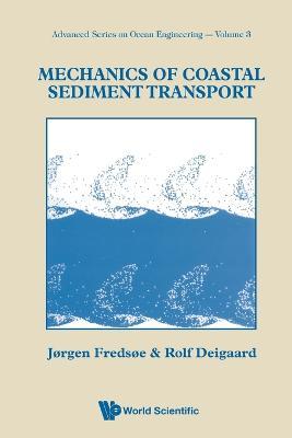 Mechanics Of Coastal Sediment Transport - Jorgen Fredsoe,Rolf Deigaard - cover