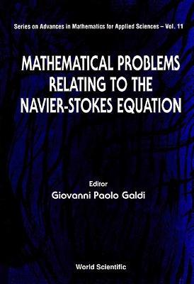 Mathematical Problems Relating To The Navier-stokes Equations - cover