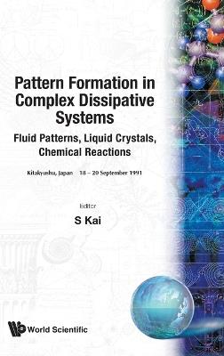 Pattern Formation In Complex Dissipative Systems: Fluid Patterns, Liquid Crystals, Chemical Reactions - cover