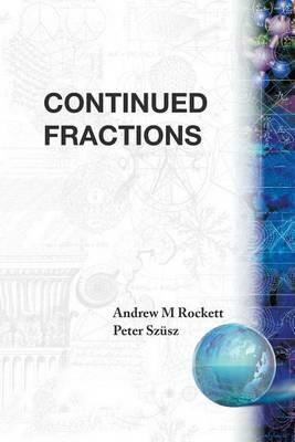 Continued Fractions - Andrew M Rockett,Peter Szusz - cover
