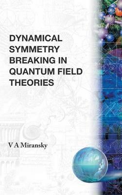 Dynamical Symmetry Breaking In Quantum Field Theories - Vladimir A Miransky - cover