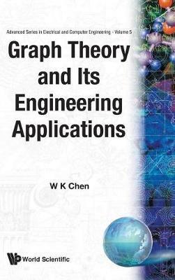 Graph Theory And Its Engineering Applications - Wai-kai Chen - cover