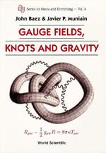 Gauge Fields, Knots And Gravity