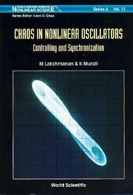 Chaos In Nonlinear Oscillators: Controlling And Synchronization - M Lakshmanan,K Murali - cover
