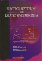 Electron Scattering And Related Spectroscopies - Maurizio De Crescenzi,M N Piancastelli - cover