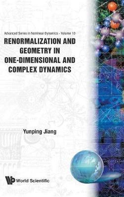 Renormalization And Geometry In One-dimensional And Complex Dynamics - Yunping Jiang - cover