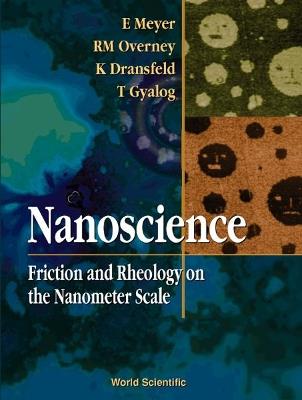 Nanoscience: Friction And Rheology On The Nanometer Scale - cover
