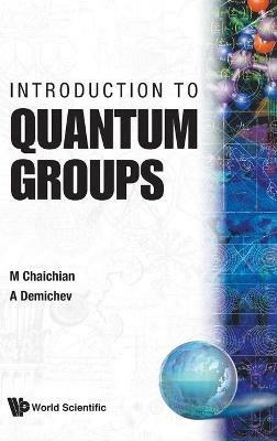 Introduction To Quantum Groups - Masud Chaichian,Andrei Demichev - cover