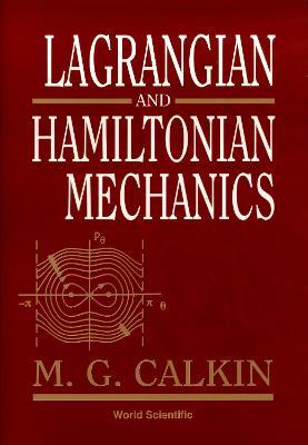 Lagrangian And Hamiltonian Mechanics - Melvin G Calkin - cover
