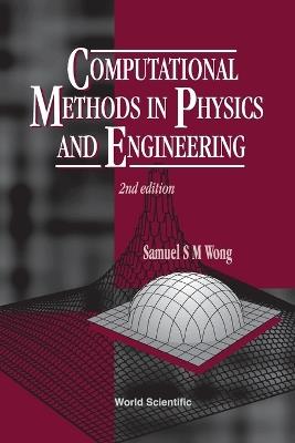 Computational Methods In Physics And Engineering (2nd Edition) - Samuel S M Wong - cover