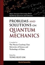 Problems And Solutions On Quantum Mechanics