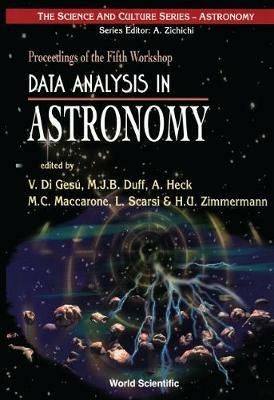 Data Analysis In Astronomy: Proceedings Of The Fifth Workshop - cover