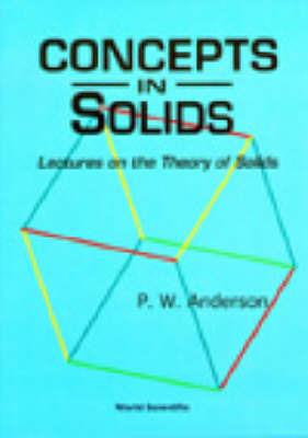 Concepts In Solids: Lectures On The Theory Of Solids - Philip W Anderson - cover