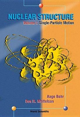 Nuclear Structure (In 2 Volumes) - Aage Niels Bohr,Ben R Mottelson - cover